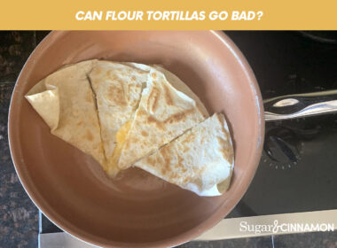 Can Flour Tortillas Go Bad?