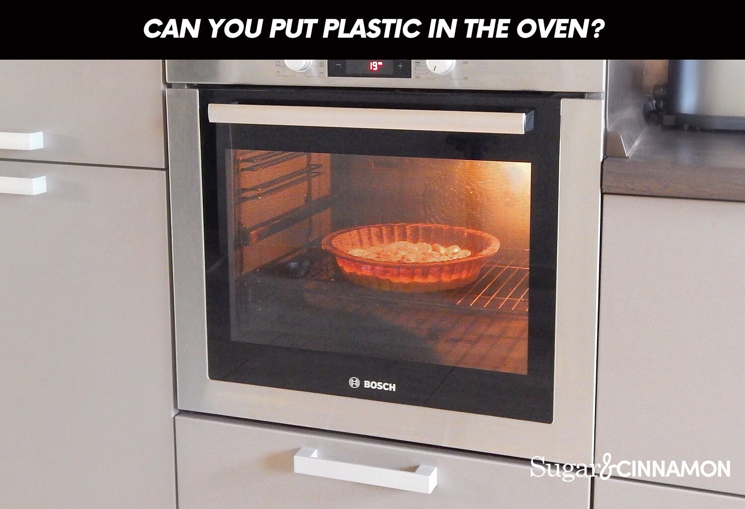 Can You Put Plastic In The Oven?