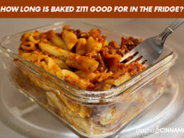 How long Is Baked Ziti Good For In The Fridge?