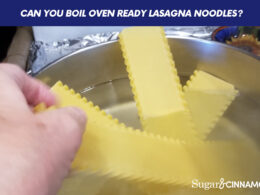 Can You Boil Oven Ready Lasagna Noodles?