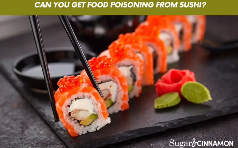 Can You Get Food Poisoning From Sushi?