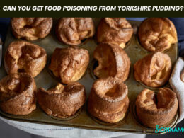 Can You Get Food Poisoning from Yorkshire Pudding?