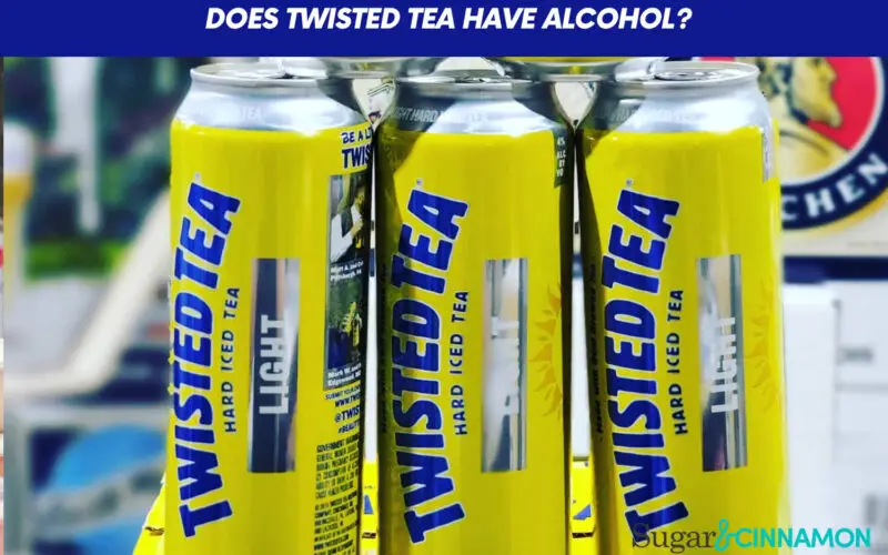 Does Twisted Tea Have Alcohol?
